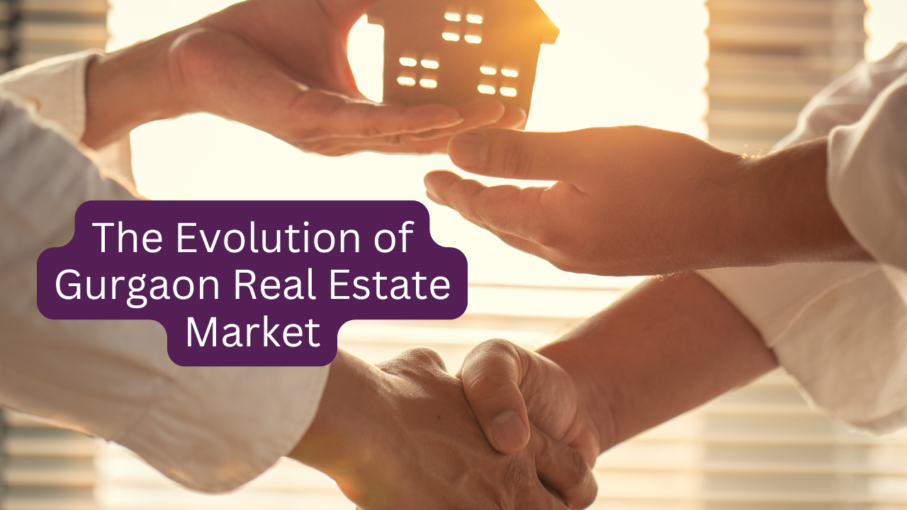 The Evolution of Gurgaon Real Estate Market: From Suburb to Global Hub